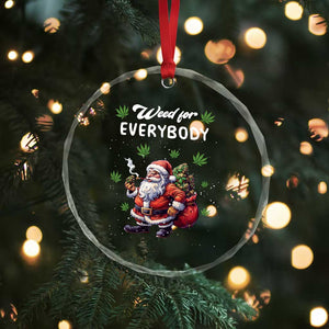 Funny Xmas Crystal Glass Ornament Weed For Everybody Cannabis 420 TS09 Print Your Wear