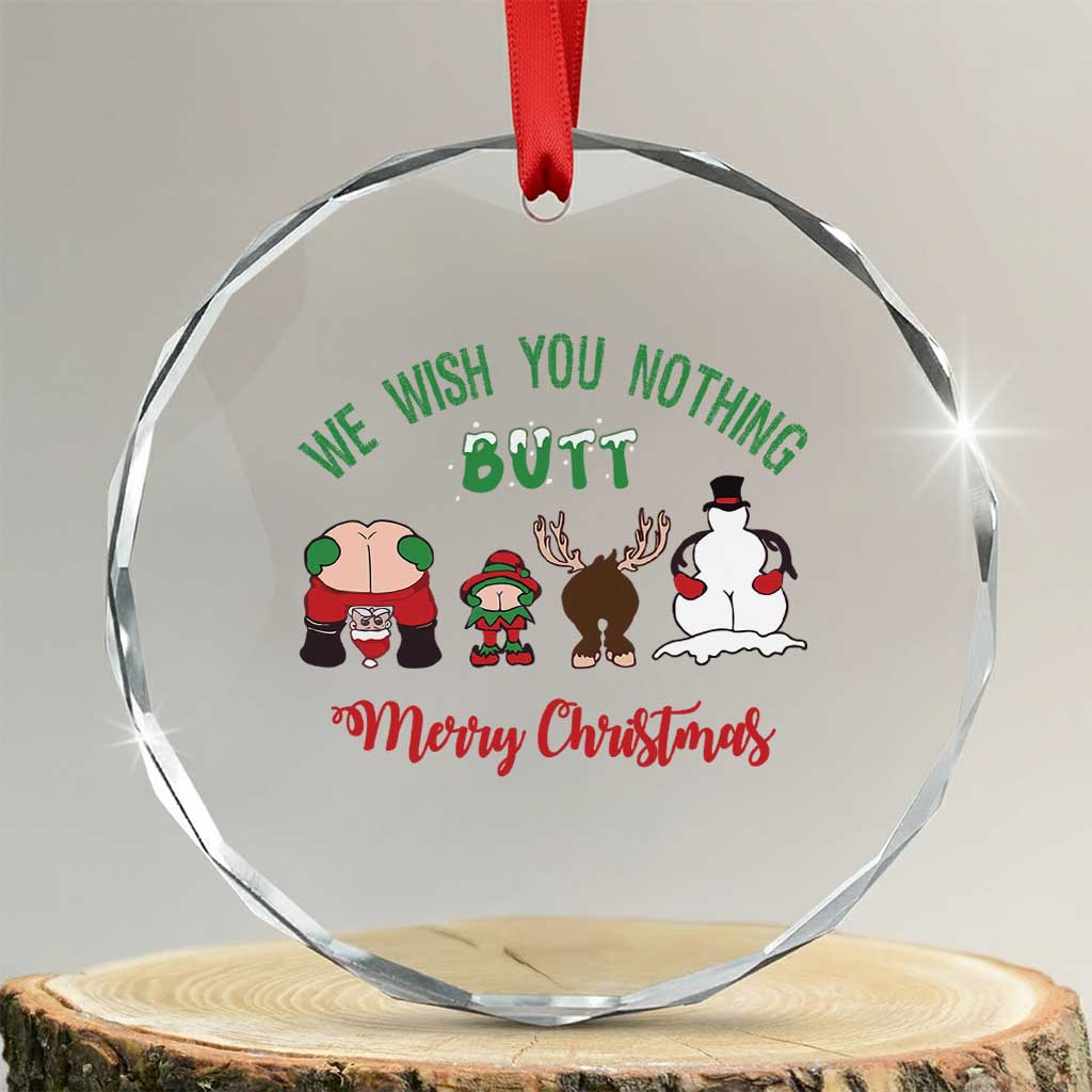 Funny Xmas Crystal Glass Ornament Wishing You Nothing Butt A Merry Christmas TS09 Transparent Glass 3'' Circle Print Your Wear