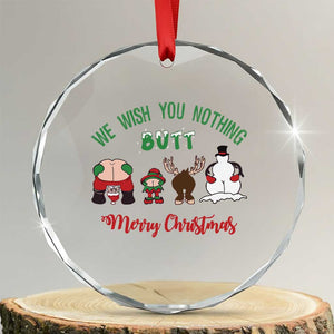 Funny Xmas Crystal Glass Ornament Wishing You Nothing Butt A Merry Christmas TS09 Transparent Glass 3'' Circle Print Your Wear