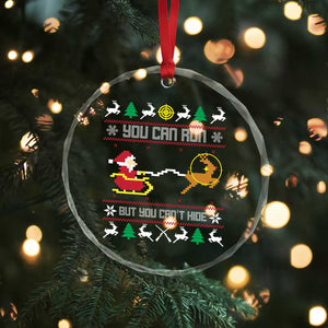 Funny Xmas Deer Hunting Crystal Glass Ornament You Can Run But You Can't Hide Santa TS11 Print Your Wear