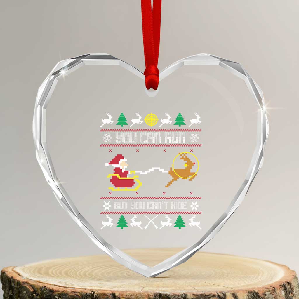 Funny Xmas Deer Hunting Heart Crystal Glass Ornament You Can Run But You Can't Hide Santa TS11 Transparent Glass 3'' Heart Print Your Wear