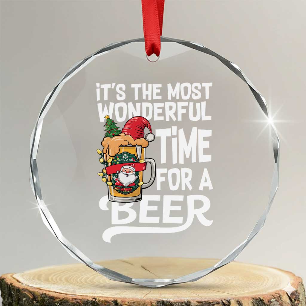 Funny Xmas Drinking Crystal Glass Ornament It is The Most Wonderful Time For A Beer TS12 Transparent Glass 3'' Circle Print Your Wear