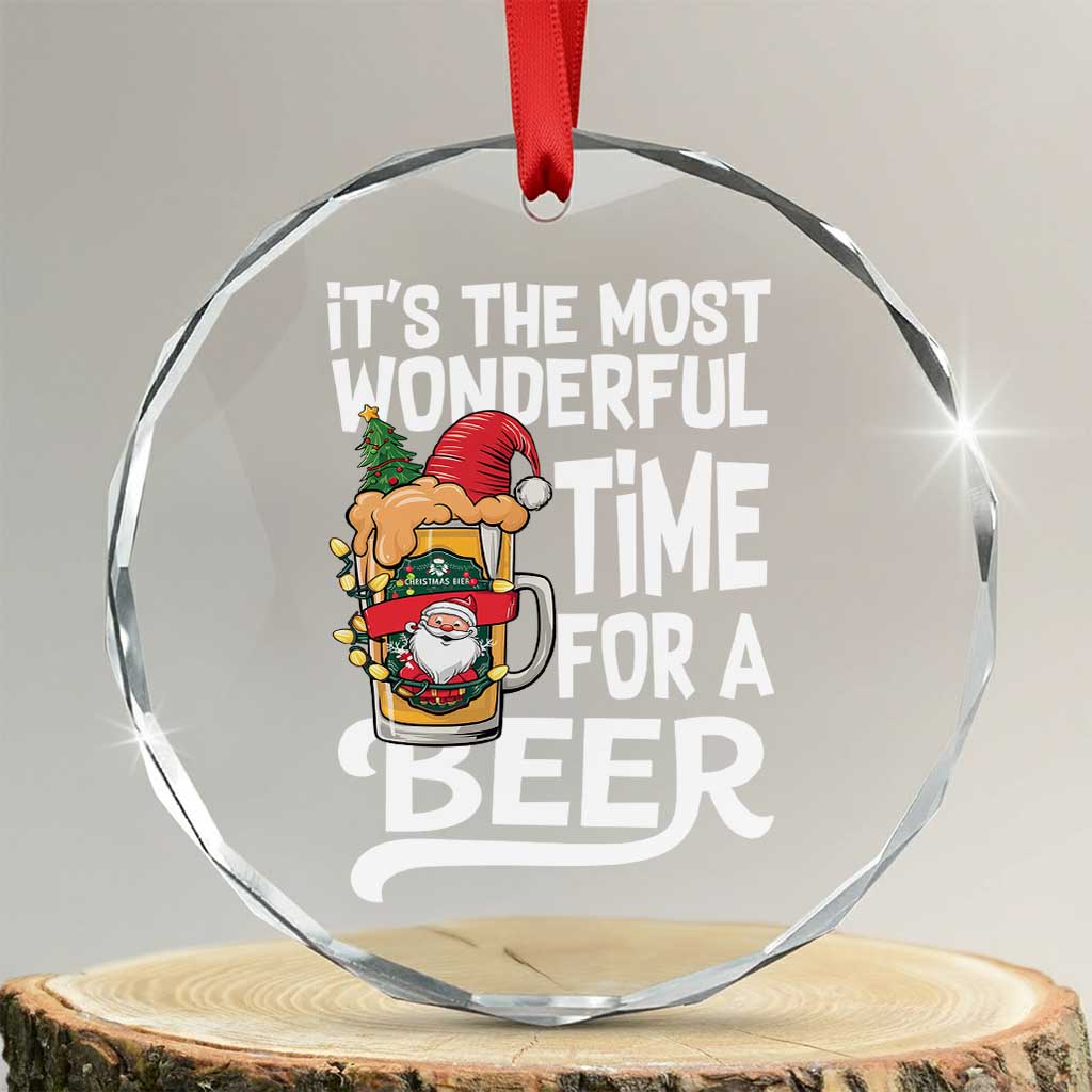 Funny Xmas Drinking Crystal Glass Ornament It is The Most Wonderful Time For A Beer TS12 Transparent Glass 3'' Circle Print Your Wear