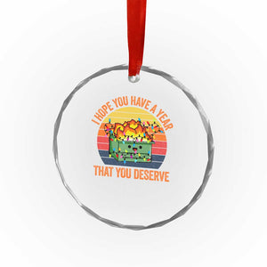 Funny Xmas Dumpster Fire Crystal Glass Ornament I Hope You Have The Year That You Deserve TS09 Print Your Wear