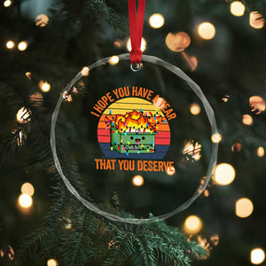 Funny Xmas Dumpster Fire Crystal Glass Ornament I Hope You Have The Year That You Deserve TS09 Print Your Wear