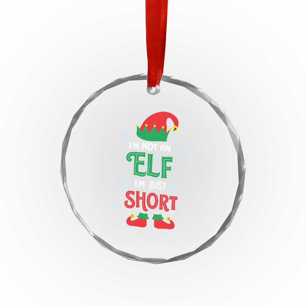 Funny Xmas Elf Crystal Glass Ornament I'm Not An Elf I'm Just Short Snowflakes TS11 Print Your Wear
