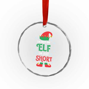 Funny Xmas Elf Crystal Glass Ornament I'm Not An Elf I'm Just Short Snowflakes TS11 Print Your Wear