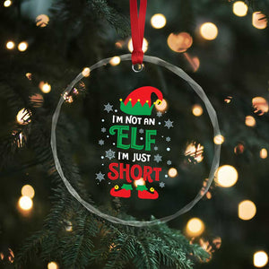 Funny Xmas Elf Crystal Glass Ornament I'm Not An Elf I'm Just Short Snowflakes TS11 Print Your Wear