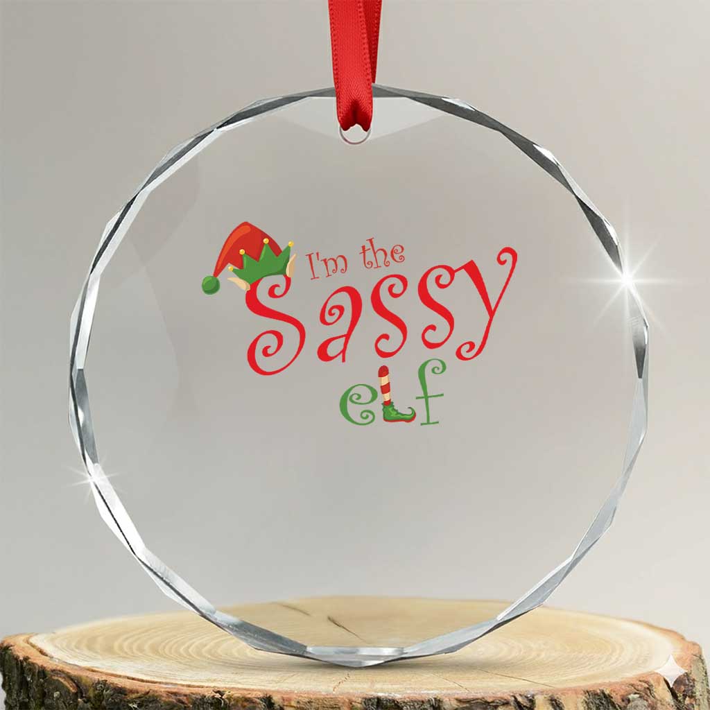 Funny Xmas Elf Crystal Glass Ornament I'm The Sassy Elf Family Matching TS11 Transparent Glass 3'' Circle Print Your Wear