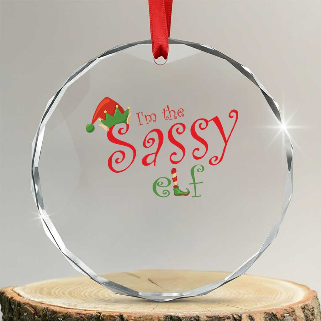 Funny Xmas Elf Crystal Glass Ornament I'm The Sassy Elf Family Matching TS11 Transparent Glass 3'' Circle Print Your Wear