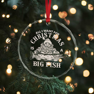 Funny Xmas Fishing Crystal Glass Ornament All I Want For Christmas Is A Big Fish Santa TS11 Print Your Wear