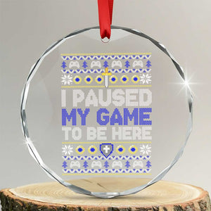 Funny Xmas Gamer Crystal Glass Ornament I Paused My Game To Be Here TS09 Transparent Glass 3'' Circle Print Your Wear