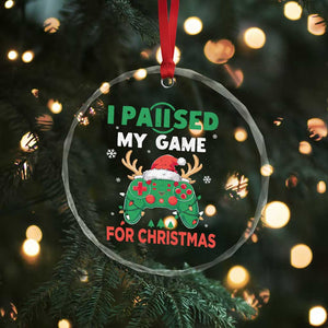 Funny Xmas Gamers Crystal Glass Ornament I Paused My Game For Christmas Santa Hat TS11 Print Your Wear