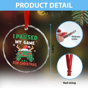 Funny Xmas Gamers Crystal Glass Ornament I Paused My Game For Christmas Santa Hat TS11 Print Your Wear