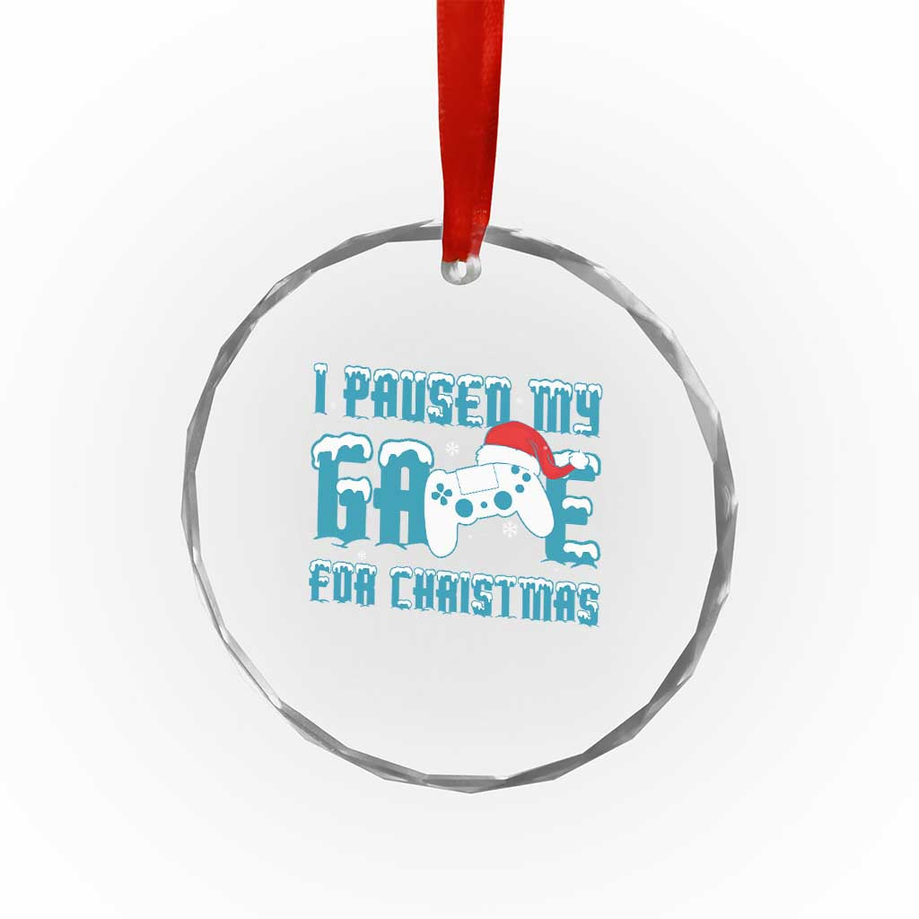 Funny Xmas Gamers Crystal Glass Ornament I Paused My Game For Christmas Snowy Santa Hat TS11 Print Your Wear
