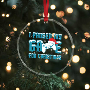 Funny Xmas Gamers Crystal Glass Ornament I Paused My Game For Christmas Snowy Santa Hat TS11 Print Your Wear