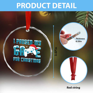 Funny Xmas Gamers Crystal Glass Ornament I Paused My Game For Christmas Snowy Santa Hat TS11 Print Your Wear