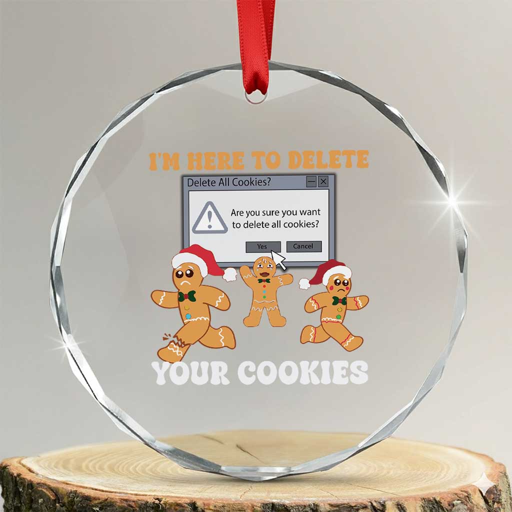 Funny Xmas Gingerbread Crystal Glass Ornament I'm Here To Delete Your Cookies Santa TS11 Transparent Glass 3'' Circle Print Your Wear