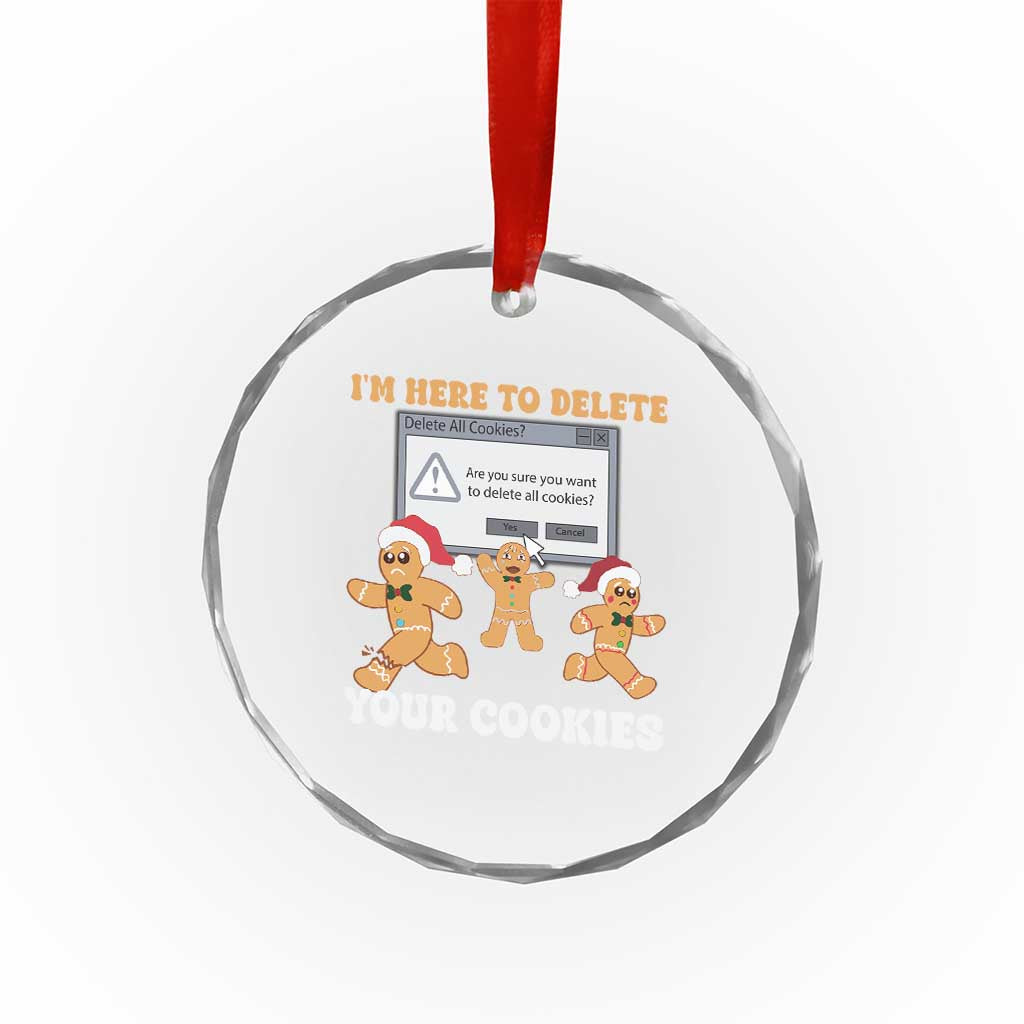 Funny Xmas Gingerbread Crystal Glass Ornament I'm Here To Delete Your Cookies Santa TS11 Print Your Wear