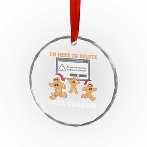 Funny Xmas Gingerbread Crystal Glass Ornament I'm Here To Delete Your Cookies Santa TS11 Print Your Wear