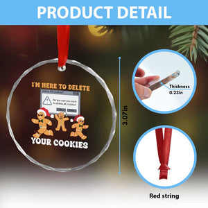 Funny Xmas Gingerbread Crystal Glass Ornament I'm Here To Delete Your Cookies Santa TS11 Print Your Wear