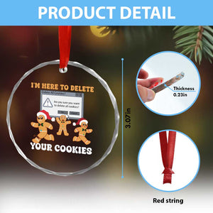 Funny Xmas Gingerbread Crystal Glass Ornament I'm Here To Delete Your Cookies Santa TS11 Print Your Wear