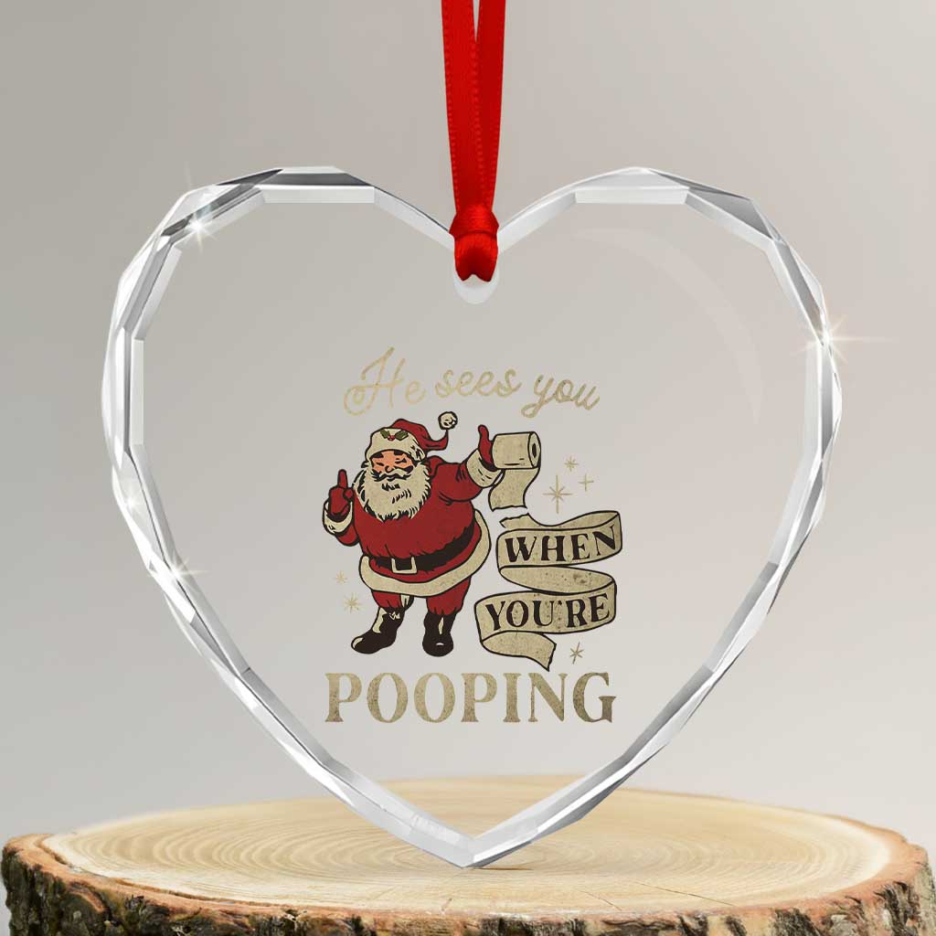 Funny Xmas Heart Crystal Glass Ornament He Sees You When You Are Pooping TS09 Transparent Glass 3'' Heart Print Your Wear