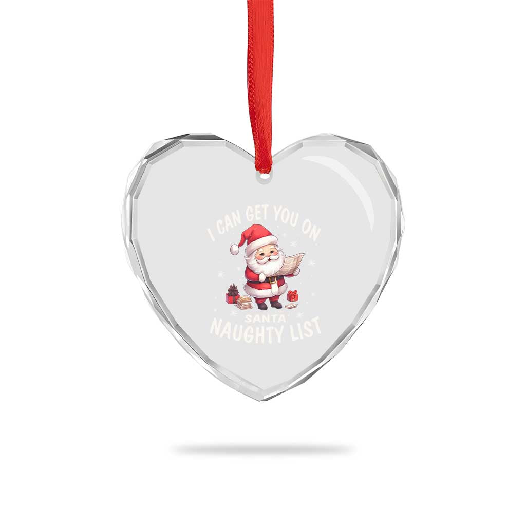 Funny Xmas Heart Crystal Glass Ornament I Can Get You On The Naughty List Cute Santa TS09 Print Your Wear