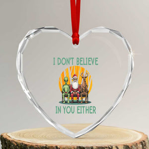 Funny Xmas Heart Crystal Glass Ornament I Don't Believe In You Either Santa Reindeer Alien TS09 Transparent Glass 3'' Heart Print Your Wear