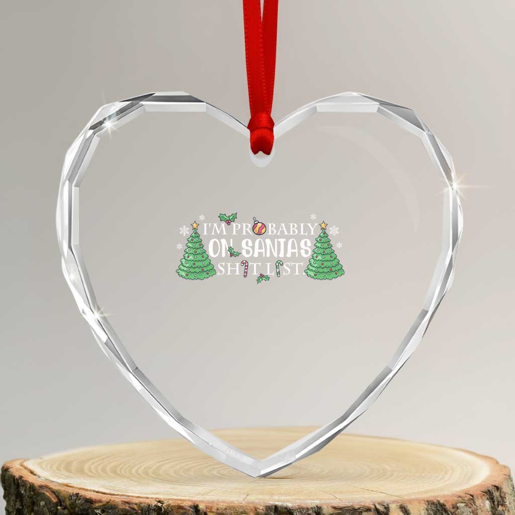 Funny Xmas Heart Crystal Glass Ornament I'm Probably On Santa's List TS11 Transparent Glass 3'' Heart Print Your Wear