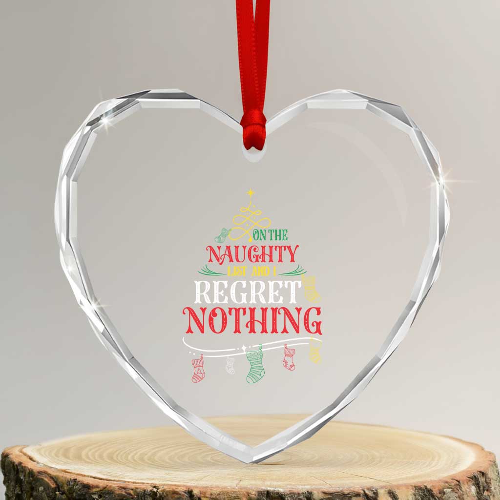 Funny Xmas Heart Crystal Glass Ornament On The Naughty List And I Regret Nothing Xmas Tree TS11 Transparent Glass 3'' Heart Print Your Wear
