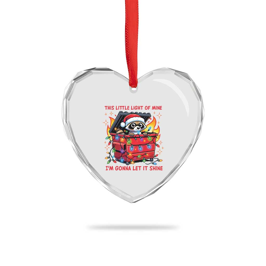 Funny Xmas Heart Crystal Glass Ornament This Little Light Of Mine Lil Dumpster Fire TS09 Print Your Wear