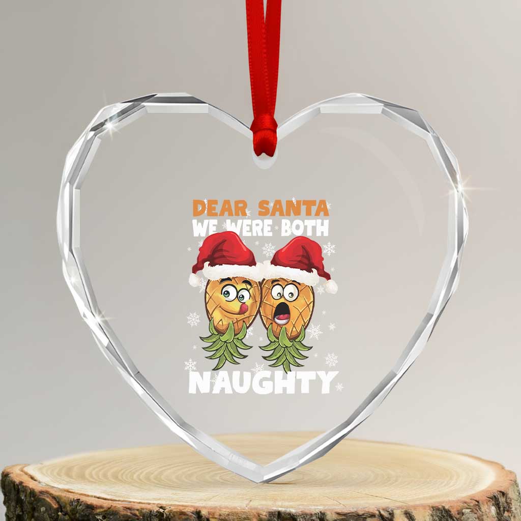 Funny Xmas Heart Crystal Glass Ornament Upside Down Pineapple Dear Santa We Were Both Naughty TS09 Transparent Glass 3'' Heart Print Your Wear