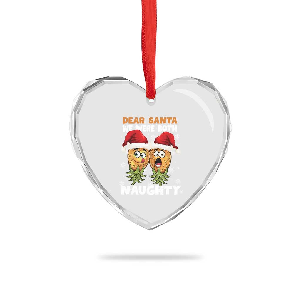 Funny Xmas Heart Crystal Glass Ornament Upside Down Pineapple Dear Santa We Were Both Naughty TS09 Print Your Wear