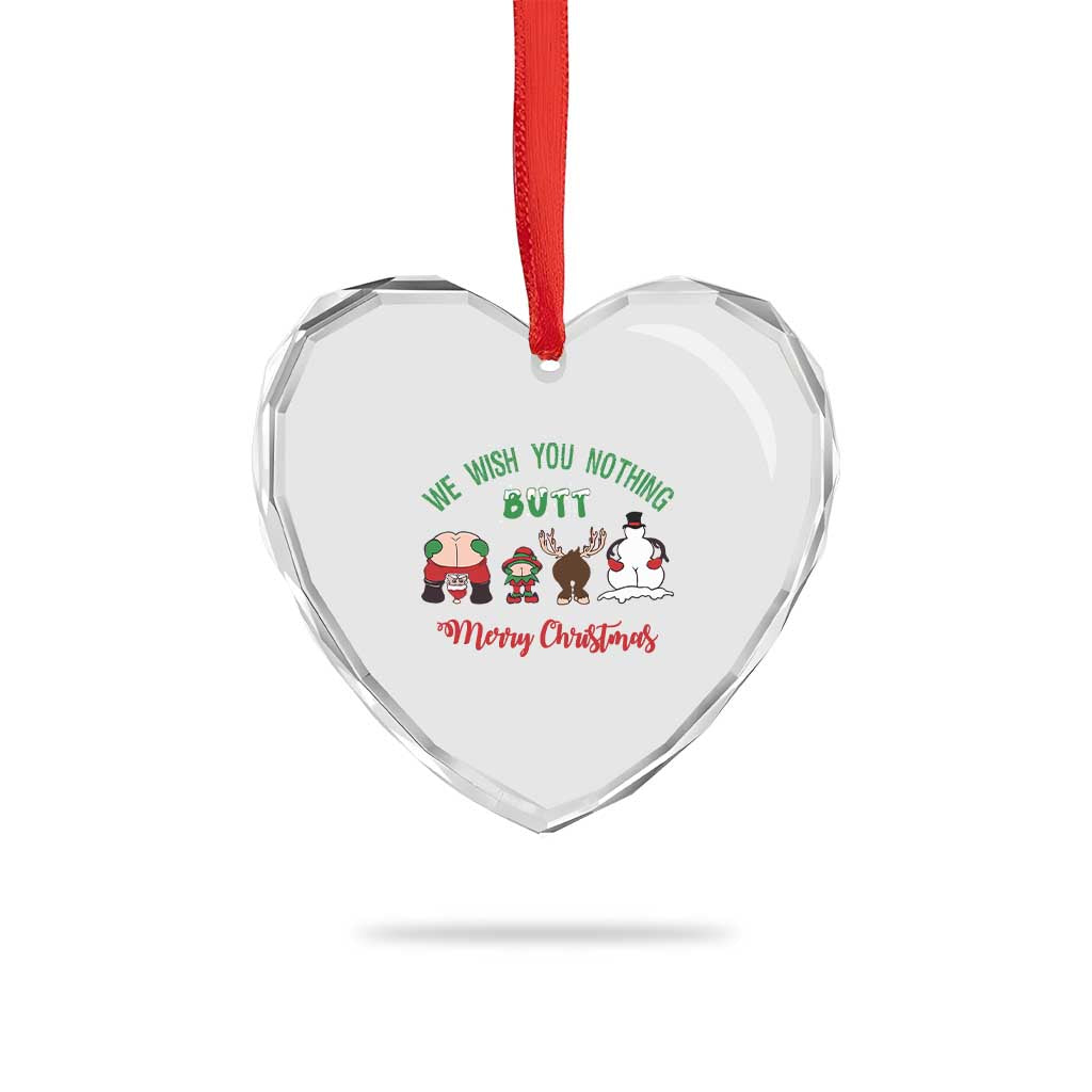 Funny Xmas Heart Crystal Glass Ornament Wishing You Nothing Butt A Merry Christmas TS09 Print Your Wear