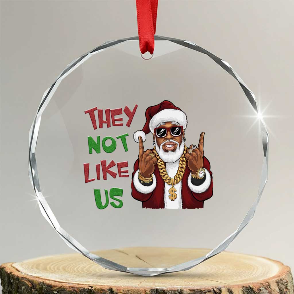 Funny Xmas Hiphop Black Santa Crystal Glass Ornament They Not Like Us African American Christmas TS09 Transparent Glass 3'' Circle Print Your Wear