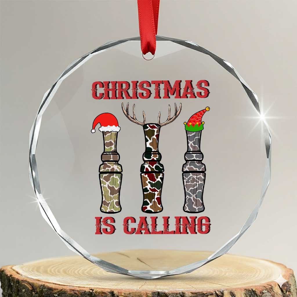 Funny Xmas Hunting Crystal Glass Ornament Xmas Is Calling Camouflage Hunting Whistle TS11 Transparent Glass 3'' Circle Print Your Wear