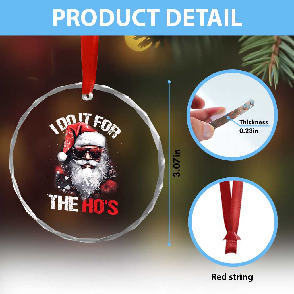 Funny Xmas I Do It For The Ho's Crystal Glass Ornament Cool Santa Face TS11 Print Your Wear