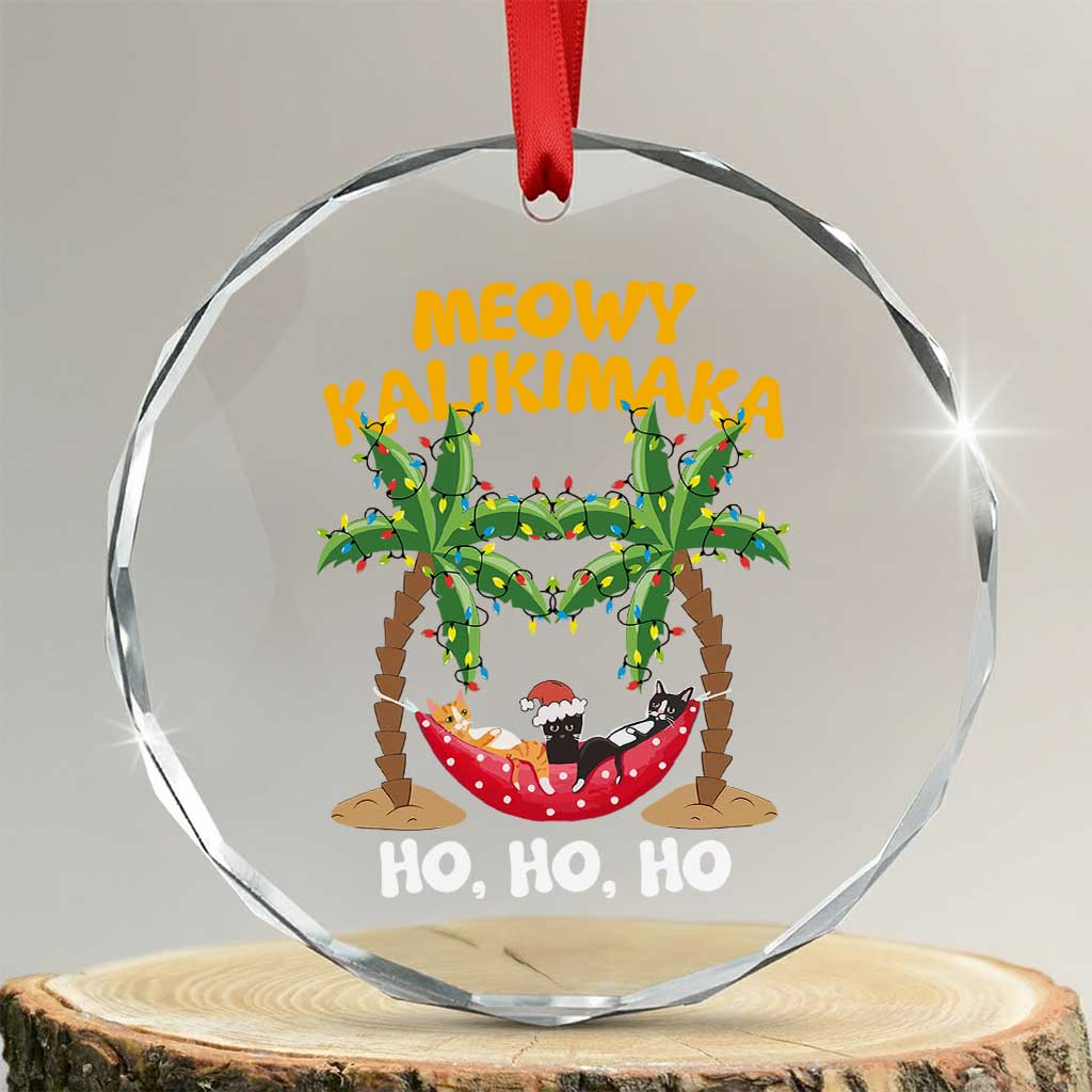 Funny Xmas In Hawaii Crystal Glass Ornament Meowy Kalikimaka Cat Chillin' Ho Ho Ho Xmas Palm Tree TS09 Transparent Glass 3'' Circle Print Your Wear