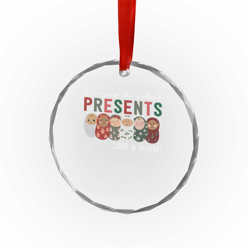 Funny Xmas Labor And Delivery Nurse Crystal Glass Ornament We Wrap The Cutest Presents L&D Nurse TS11 Print Your Wear