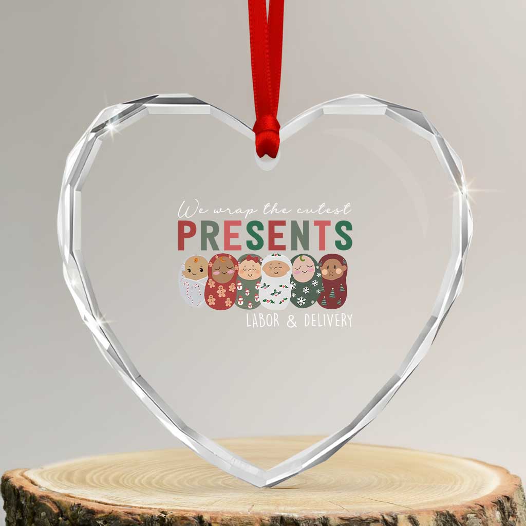 Funny Xmas Labor And Delivery Nurse Heart Crystal Glass Ornament We Wrap The Cutest Presents L&D Nurse TS11 Transparent Glass 3'' Heart Print Your Wear