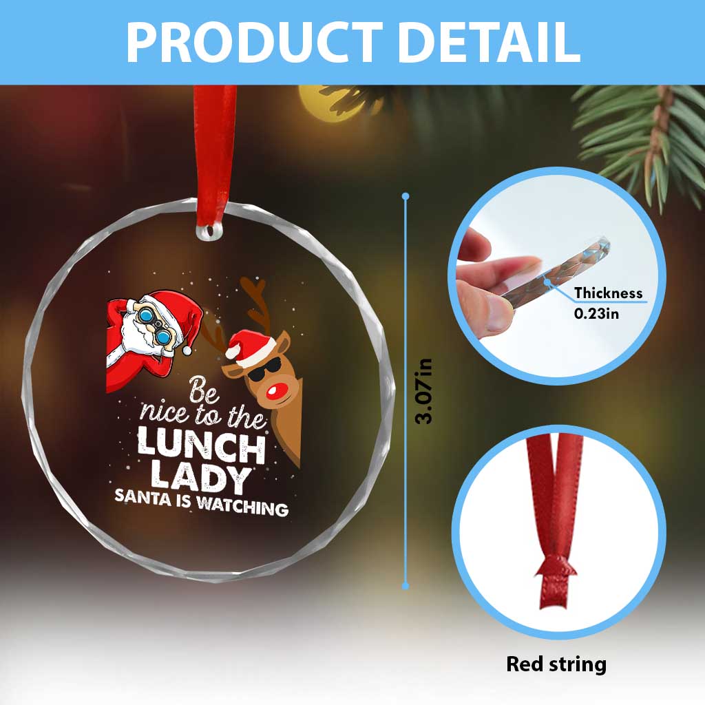 Funny Xmas Lunch Ladies Crystal Glass Ornament Be Nice To The Lunch Lady Santa Is Watching TS09 Print Your Wear
