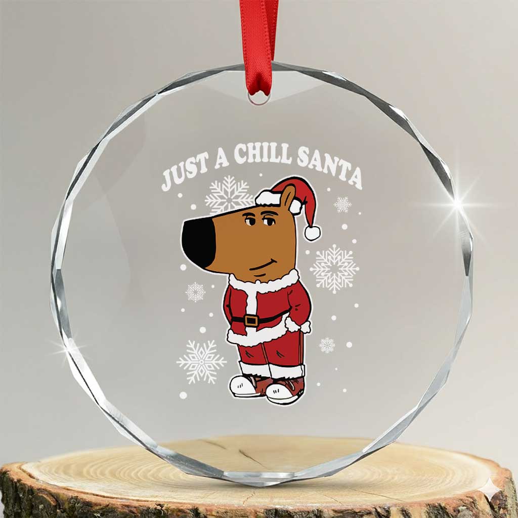 Funny Xmas Meme Just A Chill Santa Crystal Glass Ornament TS09 Transparent Glass 3'' Circle Print Your Wear