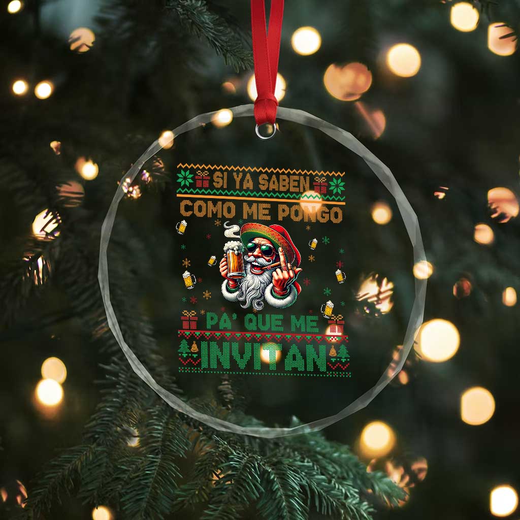 Funny Xmas Mexico Beer Crystal Glass Ornament Si Ya Saben Como Me Pongo Pa'que Me Invitan Santa Drunk TS09 Print Your Wear