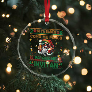 Funny Xmas Mexico Beer Crystal Glass Ornament Si Ya Saben Como Me Pongo Pa'que Me Invitan Santa Drunk TS09 Print Your Wear