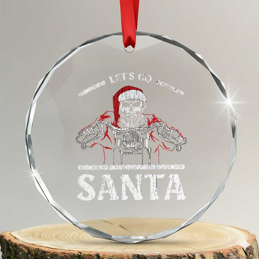 Funny Xmas Motorcycle Santa Crystal Glass Ornament Let's Go Santa Skull Motorbike Rider TS10 Transparent Glass 3'' Circle Print Your Wear