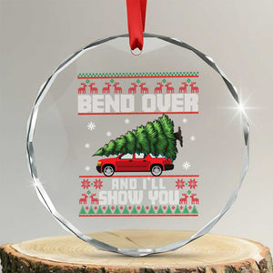 Funny Xmas Movie Crystal Glass Ornament Bend Over And I'll Show You Merry Xmas Tree Ugly Sweater TS02 Transparent Glass 3'' Circle Print Your Wear