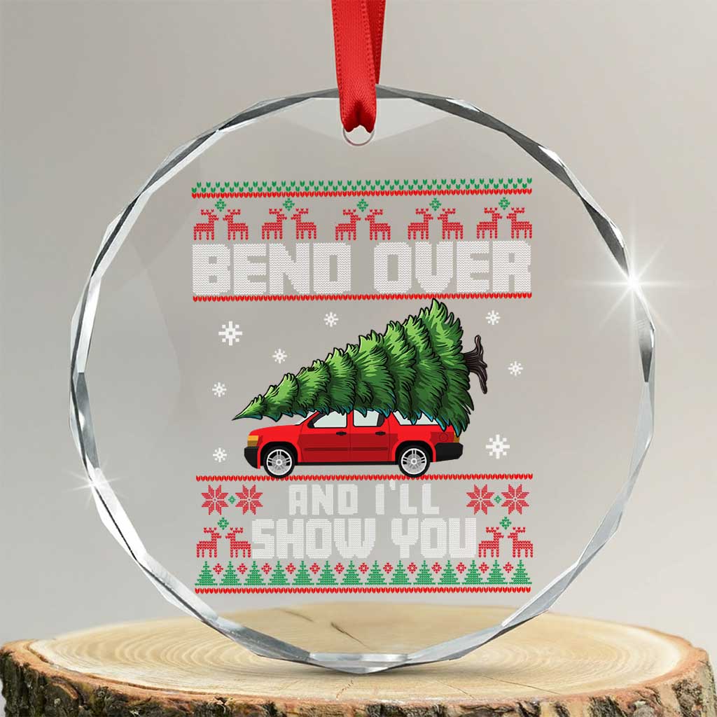 Funny Xmas Movie Crystal Glass Ornament Bend Over And I'll Show You Merry Xmas Tree Ugly Sweater TS02 Transparent Glass 3'' Circle Print Your Wear