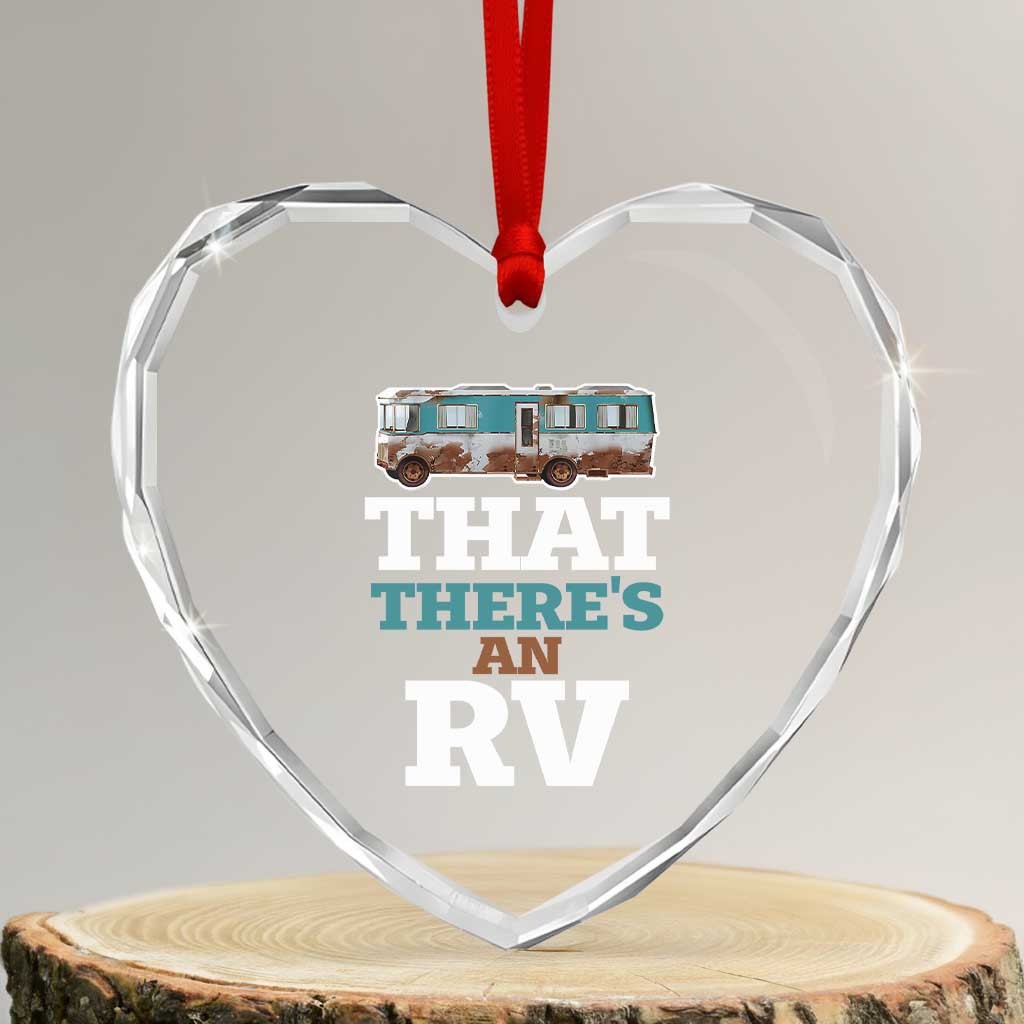 Funny Xmas Movie Heart Crystal Glass Ornament That There's An RV Camping Car Motorhome TS11 Transparent Glass 3'' Heart Print Your Wear