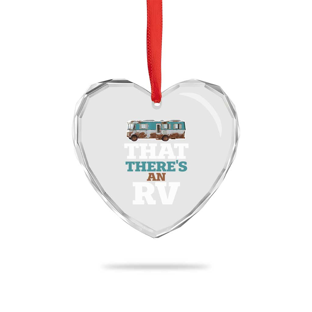 Funny Xmas Movie Heart Crystal Glass Ornament That There's An RV Camping Car Motorhome TS11 Print Your Wear